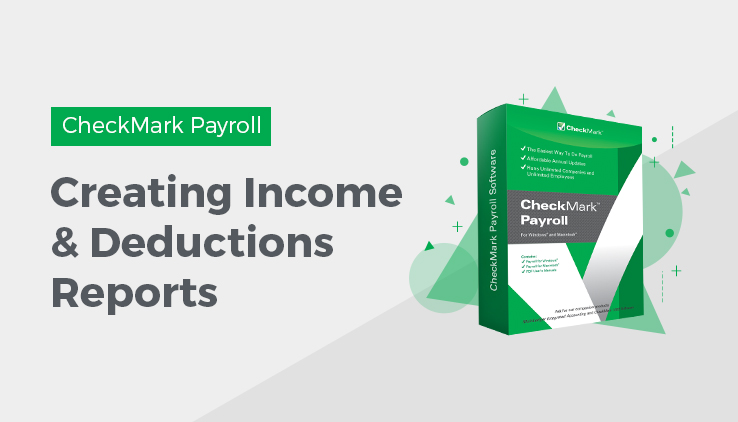 creating income & deductions reports Deductions Reports in CheckMark Payroll