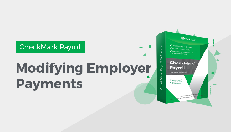 modifying employer payments Modify Employer Payments in CheckMark Payroll