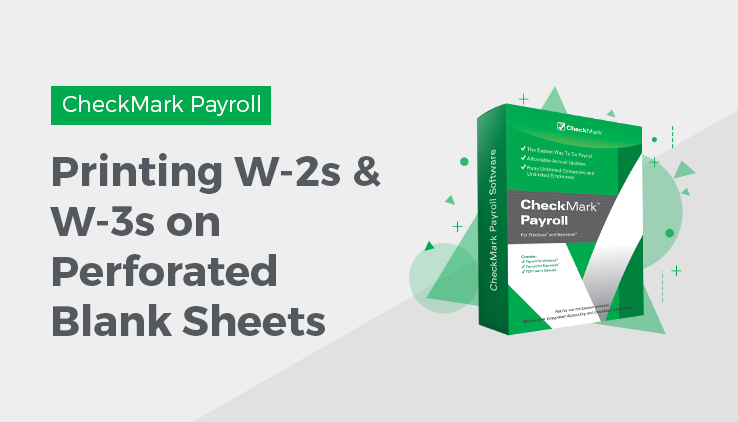 How To Print W-2s and W-3s On Perforated Blank Sheets In CheckMark Payroll