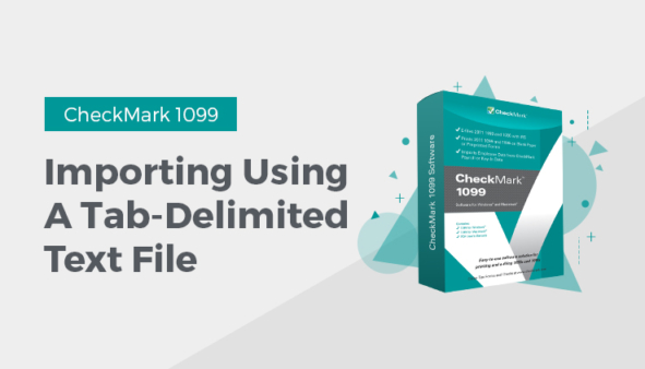 How To Import Data Using Tab Delimited Text File In Checkmark 1099 Software Checkmark 6273