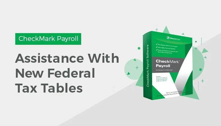 Assistance With New Federal Tax Tables Checkmark Payroll