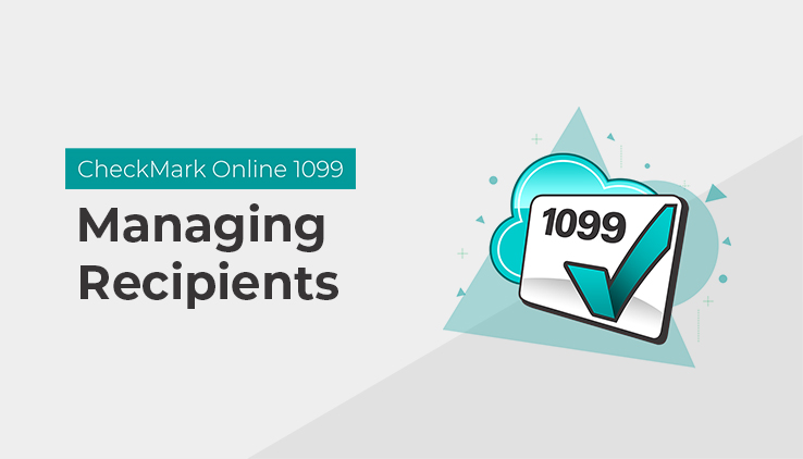 Manage Recipients in CheckMark Online 1099