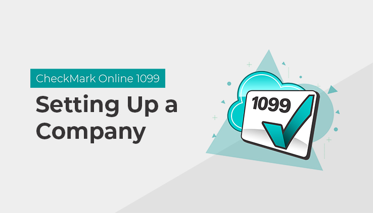 setting-up-1099-company Set Up a Company in CheckMark Online 1099